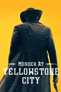 Murder at Yellowstone City (2022)