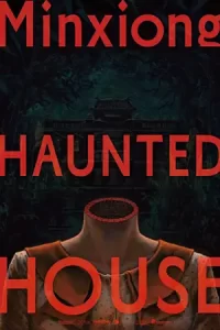 Minxiong Haunted House (2022)