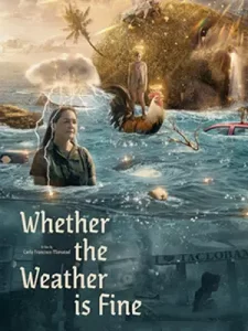 Whether the Weather Is Fine (2021)