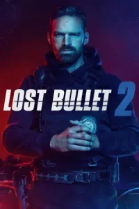 Lost Bullet 2: Back for More (2022) แรงทะลุกระสุน 2