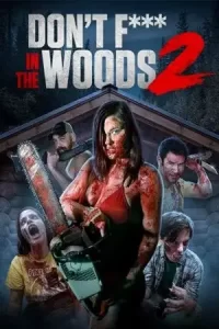 Don't Fuck in the Woods 2 (2022)