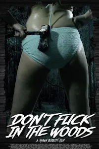 Don't Fuck in the Woods (2016)