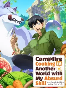 อะนิเมะซีรีย์.Campfire Cooking in Another World with My Absurd Skill (2023)