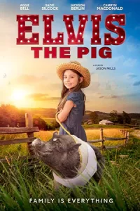 ดูหนังออนไลน์ Elvis the Pig (2022)