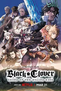 หนังเน็ตฟิค23.หนังออนไลน์2023.Black Clover Sword of the Wizard King( 2023) แบล็คโคลเวอร์ ดาบแห่งจักรพรรดิเวทมนตร์