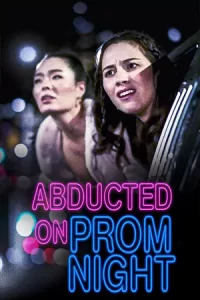 หนังออนไลน์2023.ดูหนังฟรี23.Abducted on Prom Night (2023)