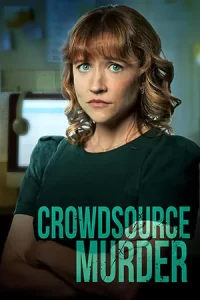 ภาพยนตร์ดราม่า เรื่อง Crowdsource Murder (2024)