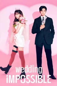 Wedding Impossible (2024) ป่วนวิวาห์สัญญารักกำมะลอ