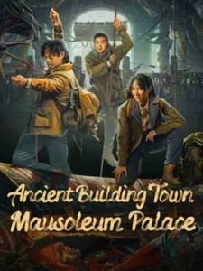 Ancient Building Town Mausoleum Palace (2024) สุสานเมืองกู่โหลว