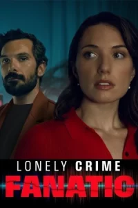 Lonely Crime Fanatic (2024)