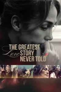 The Greatest Love Story Never Told (2024) รักยิ่งใหญ่ที่สุดที่ไม่เคยถูกบอกขาน