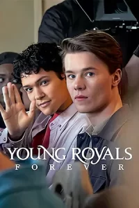 Young Royals Forever (2024) เบื้องหลังรักของเจ้าชาย