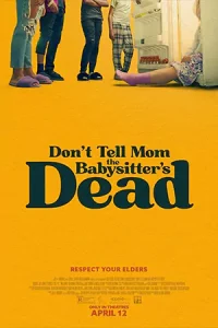 Don't Tell Mom the Babysitter's Dead (2024)