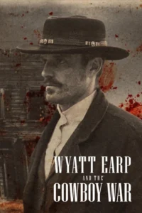 Wyatt Earp and The Cowboy War สงครามคาวบอย (2024)