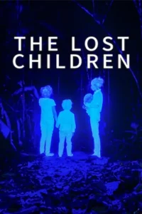 The Lost Children (2024) เด็กสาบสูญ