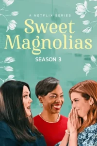 Sweet Magnolias season3 (2023) สวีท แมกโนเลีย หวาน กร้าว แกร่ง