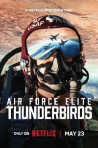 Air Force Elite: Thunderbirds (2025) ฝูงบินผาดแผลง : ธันเดอร์เบิร์ด