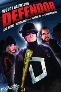 Defendor (2009) ซุปเปอร์ฮีโร่พันธุ์กิ๊กก๊อก