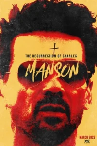 The Resurrection Of Charles Manson (2023) ลวงชีพฟื้นคืนชาร์ล แมนสัน