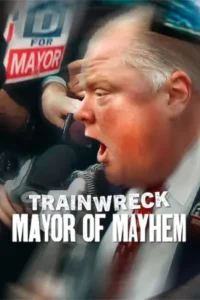 Trainwreck Mayor of Mayhem (2025) อภิมหาวายป่วง: นายกเทศมนตรีแห่งความโกลาหล
